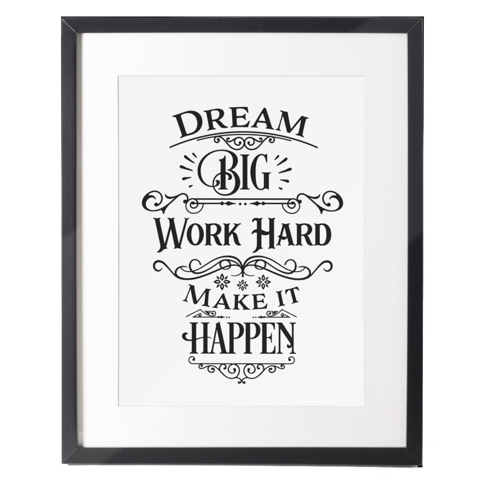 Motivational Quote Wall Art Print - "Dream Big Work Hard Make It Happen